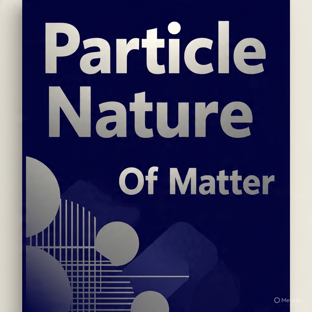Particle Nature Of Matter